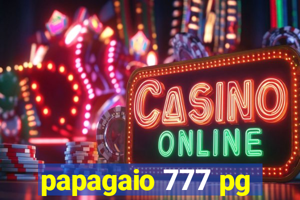 papagaio 777 pg